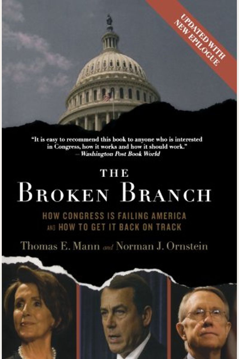 The Broken Branch: How Congress Is Failing America And How To Get It Back On Track