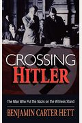 Crossing Hitler: The Man Who Put the Nazis on the Witness Stand