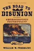 The Road To Disunion: Volume Ii: Secessionists Triumphant, 1854-1861