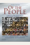 Of the People: A History of the Unites States: Volume II: Since 1865