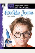 Freckle Juice: An Instructional Guide For Literature: An Instructional Guide For Literature