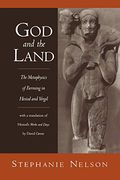 God And The Land: The Metaphysics Of Farming In Hesiod And Vergil
