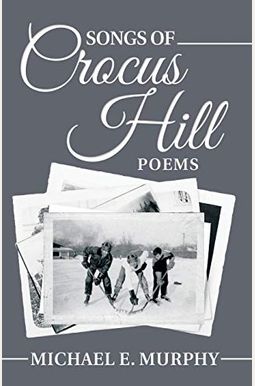 Buy Songs Of Crocus Hill Book By: Michael E Murphy