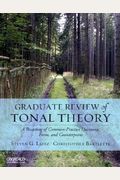 Graduate Review of Tonal Theory: A Recasting of Common-Practice Harmony, Form, and Counterpoint [With CD (Audio)]
