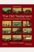 The Old Testament: A Historical And Literary Introduction To The Hebrew Scriptures