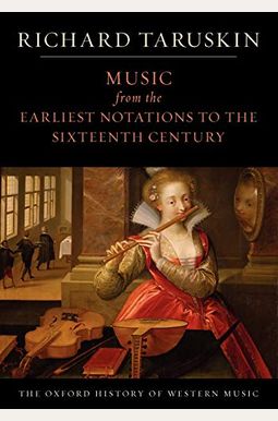 Buy Music From The Earliest Notations To The Sixteenth Century: The ...