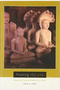 Framing The Jina: Narratives Of Icons And Idols In Jain History