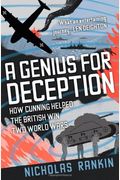 A Genius For Deception: How Cunning Helped The British Win Two World Wars