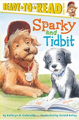 Sparky And Tidbit: Ready-To-Read Level 3 Sparky And Tidbit: Ready-To-Read Level 3