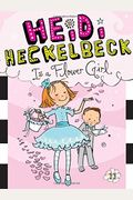 Heidi Heckelbeck Is A Flower Girl