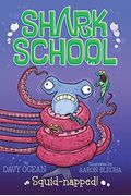 Squid-Napped! (Shark School)