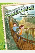 The Mystery Across The Secret Bridge, 7