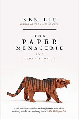 The Paper Menagerie And Other Stories The Paper Menagerie And Other Stories