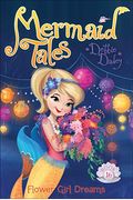 Flower Girl Dreams (Mermaid Tales)