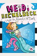 Heidi Heckelbeck Might Be Afraid Of The Dark