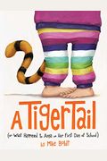 A Tiger Tail: (Or What Happened To Anya On Her First Day Of School)