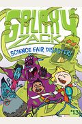 Science Fair Disaster! (Galaxy Zack)