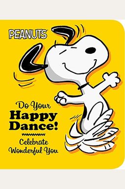 Do Your Happy Dance!: Celebrate Wonderful You Do Your Happy Dance!: Celebrate Wonderful You