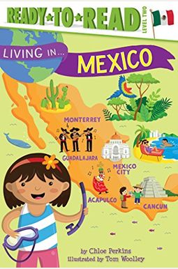 Living In . . . Mexico: Ready-To-Read Level 2 Living In . . . Mexico: Ready-To-Read Level 2