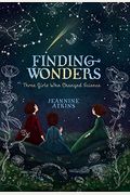 Finding Wonders: Three Girls Who Changed Science