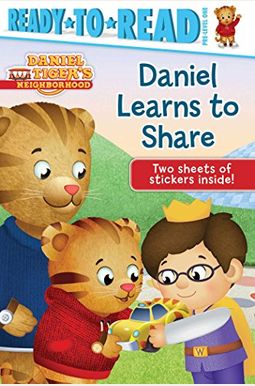 Daniel Learns To Share: Ready-To-Read Pre-Level 1 Daniel Learns To Share: Ready-To-Read Pre-Level 1