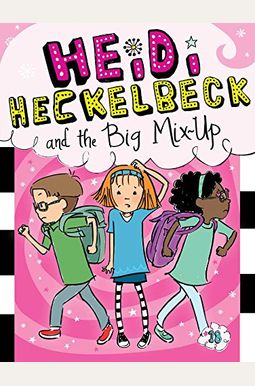 Heidi Heckelbeck And The Big Mix-Up: Volume 18 Heidi Heckelbeck And The Big Mix-Up: Volume 18