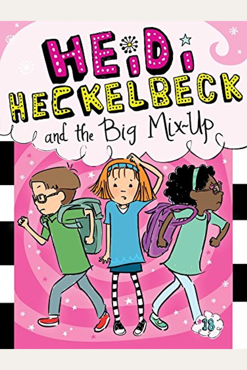 Heidi Heckelbeck And The Big Mix-Up: Volume 18