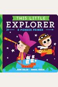 This Little Explorer: A Pioneer Primer
