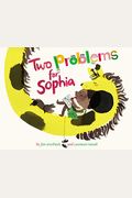 Two Problems For Sophia