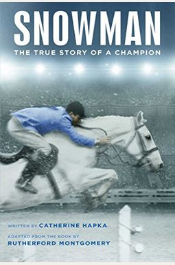 Snowman: The True Story Of A Champion Snowman: The True Story Of A Champion