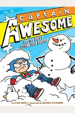 Captain Awesome Has The Best Snow Day Ever?: Volume 18 Captain Awesome Has The Best Snow Day Ever?: Volume 18
