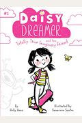 Daisy Dreamer And The Totally True Imaginary Friend: Volume 1