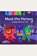 Meet The Heroes . . . And The Villains, Too!
