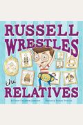 Russell Wrestles The Relatives