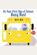 It's Your First Day Of School, Busy Bus!