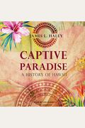 Captive Paradise: A History Of Hawaii