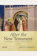 After the New Testament: 100-300 C.E.: A Reader in Early Christianity