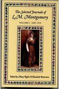 The Selected Journals Of L.m. Montgomery, Vol. 1: 1889-1910