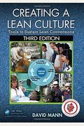Creating A Lean Culture: Tools To Sustain Lean Conversions, Third Edition