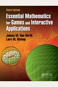 Essential Mathematics For Games And Interactive Applications
