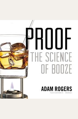 Proof: The Science Of Booze Proof: The Science Of Booze