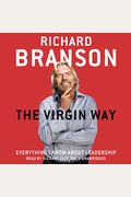 The Virgin Way: Everything I Know About Leadership