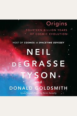 Origins: Fourteen Billion Years Of Cosmic Evolution Origins: Fourteen Billion Years Of Cosmic Evolution