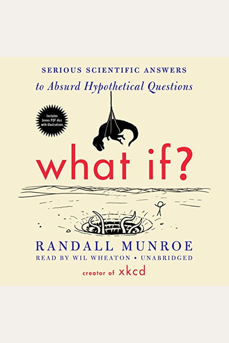 What If?: Serious Scientific Answers To Absurd Hypothetical Questions