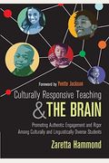 Culturally Responsive Teaching And The Brain: Promoting Authentic Engagement And Rigor Among Culturally And Linguistically Diverse Students