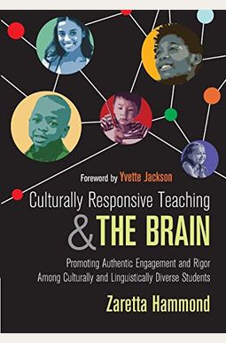 Culturally Responsive Teaching And The Brain: Promoting Authentic Engagement And Rigor Among Culturally And Linguistically Diverse Students Culturally Responsive Teaching And The Brain: Promoting Authentic Engagement And Rigor Among Culturally And Linguistically Diverse Students