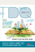 Text-Dependent Questions, Grades 6-12: Pathways to Close and Critical Reading