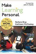 Make Learning Personal: The What, Who, Wow, Where, And Why