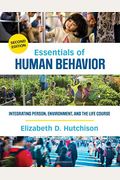 Essentials Of Human Behavior: Integrating Person, Environment, And The Life Course