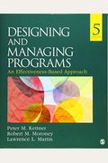 Designing And Managing Programs: An Effectiveness-Based Approach
